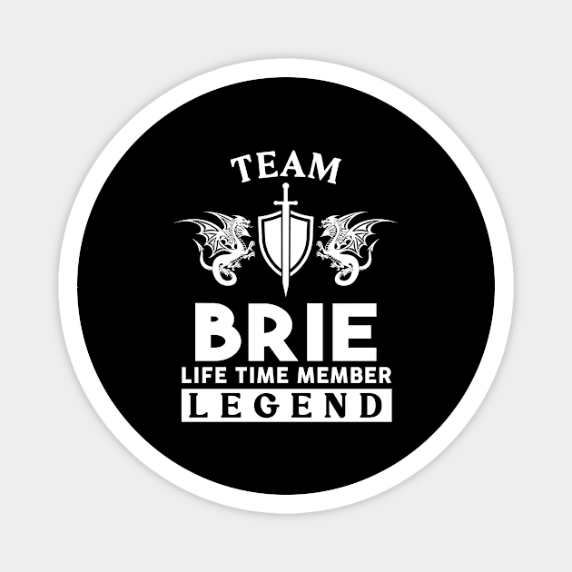 Brie Name T Shirt - Brie Life Time Member Legend Gift Item Tee Magnet by unendurableslemp118